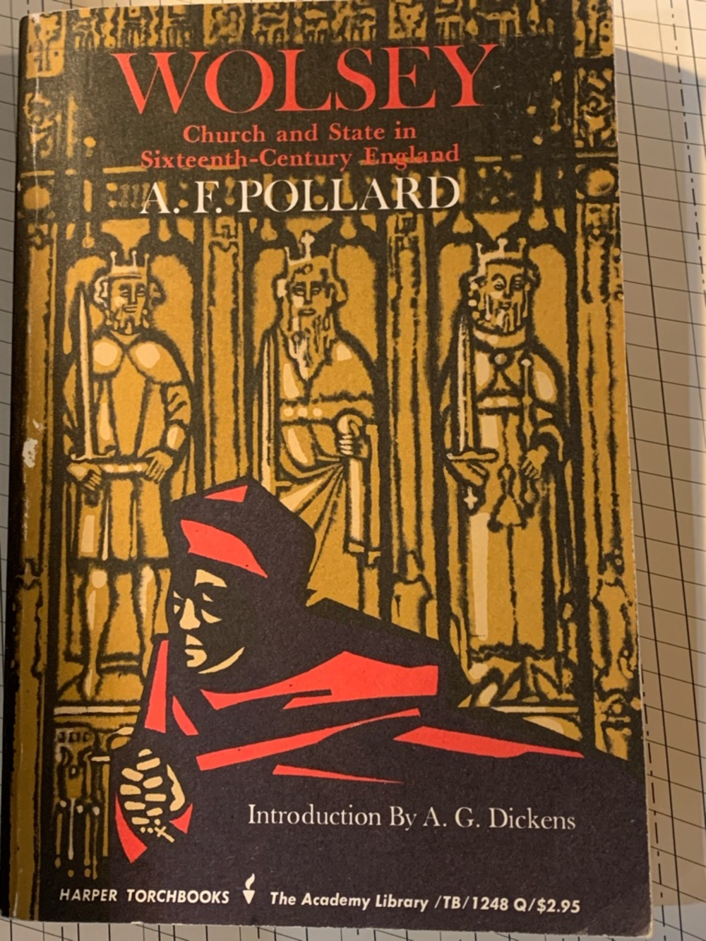 Wolsey: Church and State in Sixteenth Century England  A.F. Pollard 1st Ed 1966
